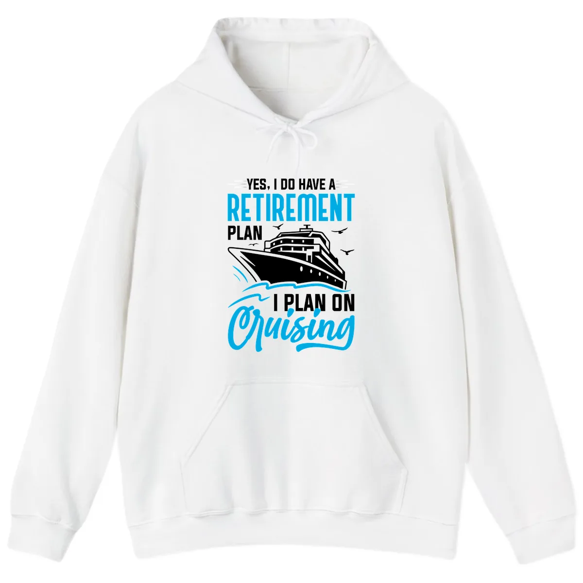 Retirement Plan Cruise Ship Hoodie in White