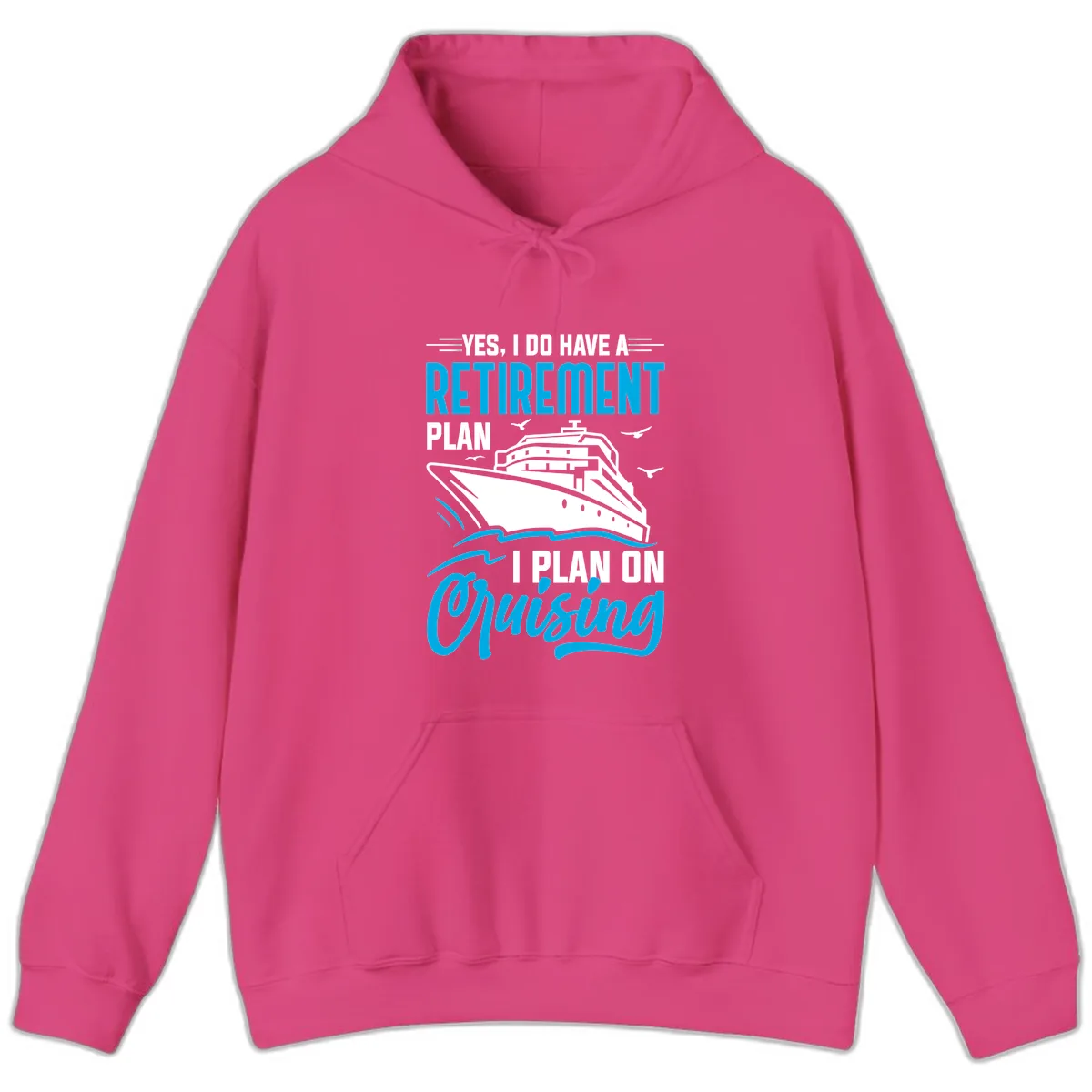 Retirement Plan Cruise Ship Hoodie in Heliconia