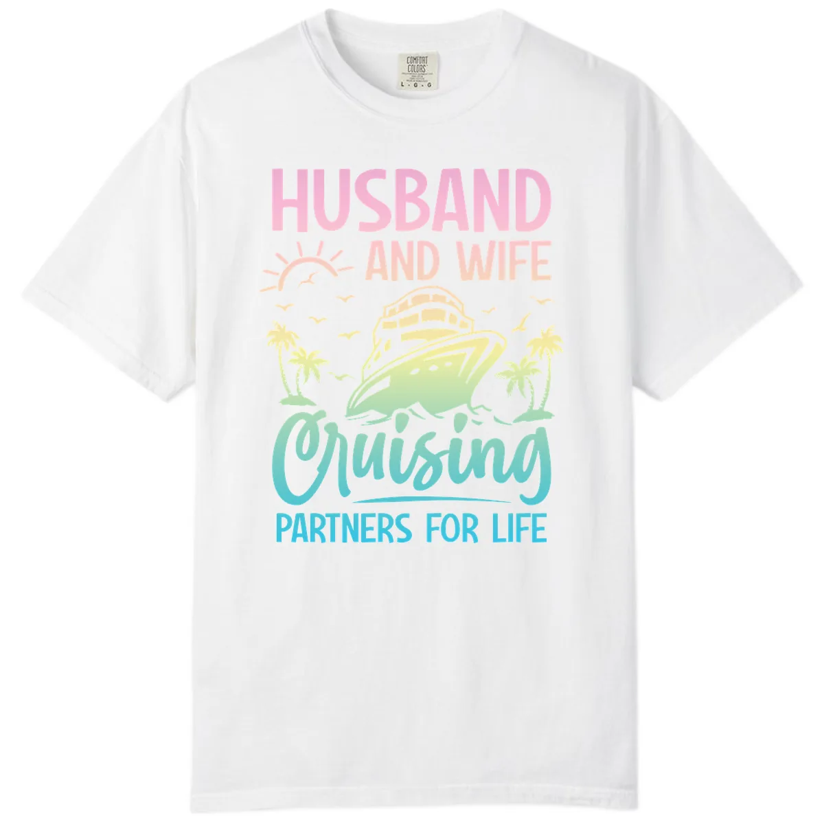 Husband And Wife Cruising Partners For Life Comfort Color in White