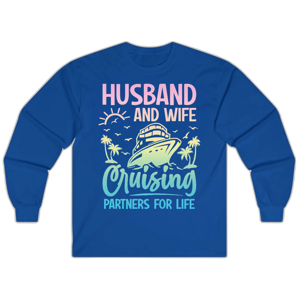 Husband And Wife Cruising Partners For Life Long Sleeve in Royal