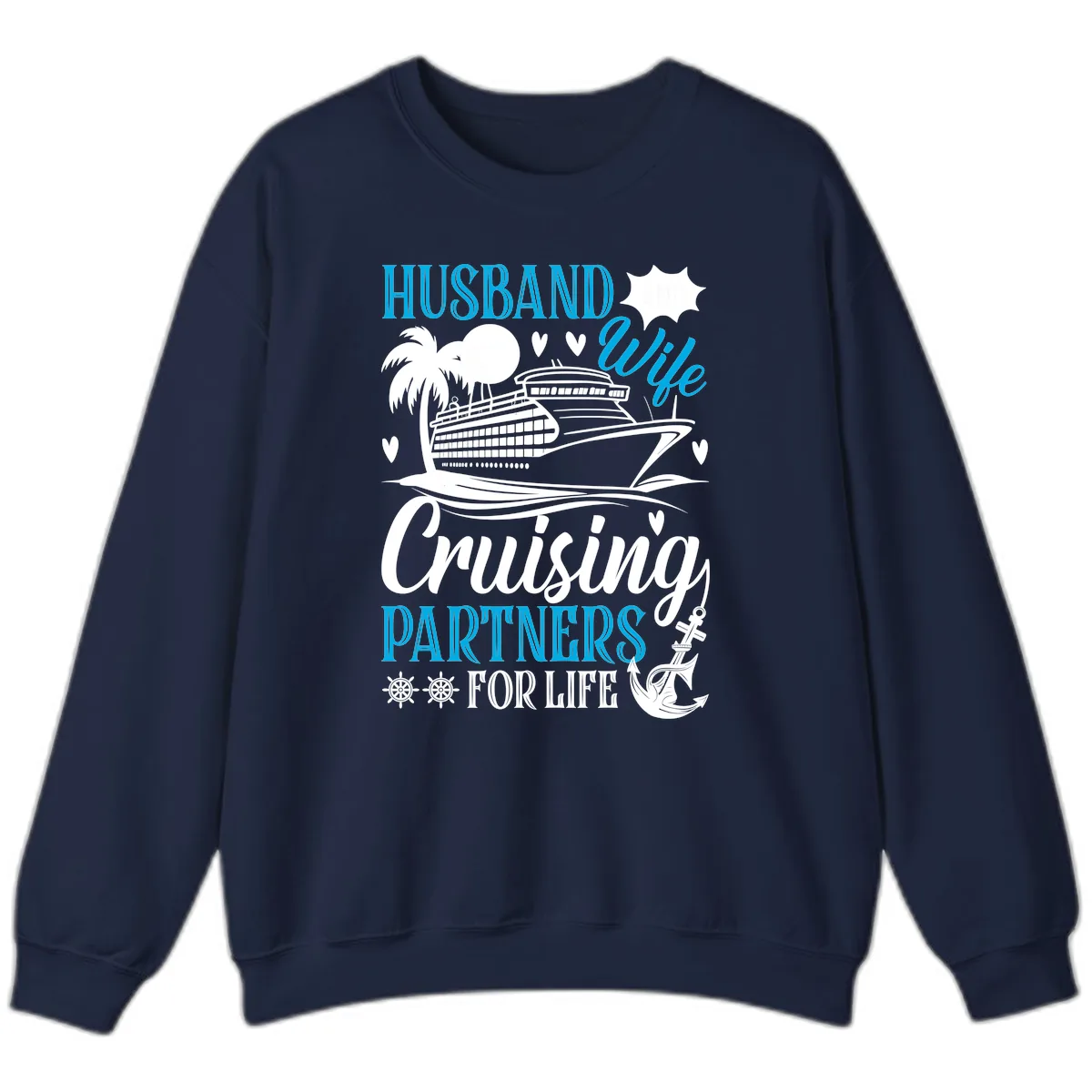 Husband and Wife Cruising Partners For Life Sweatshirt in Navy