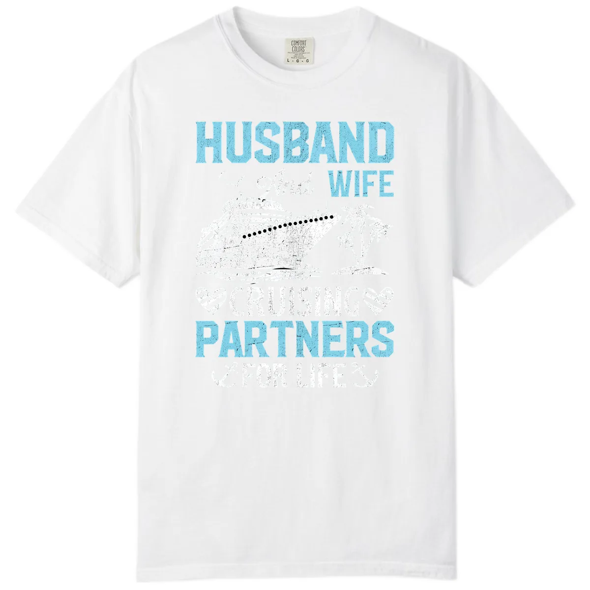 Husband And Wife Cruising Partners For Life Comfort Color in White