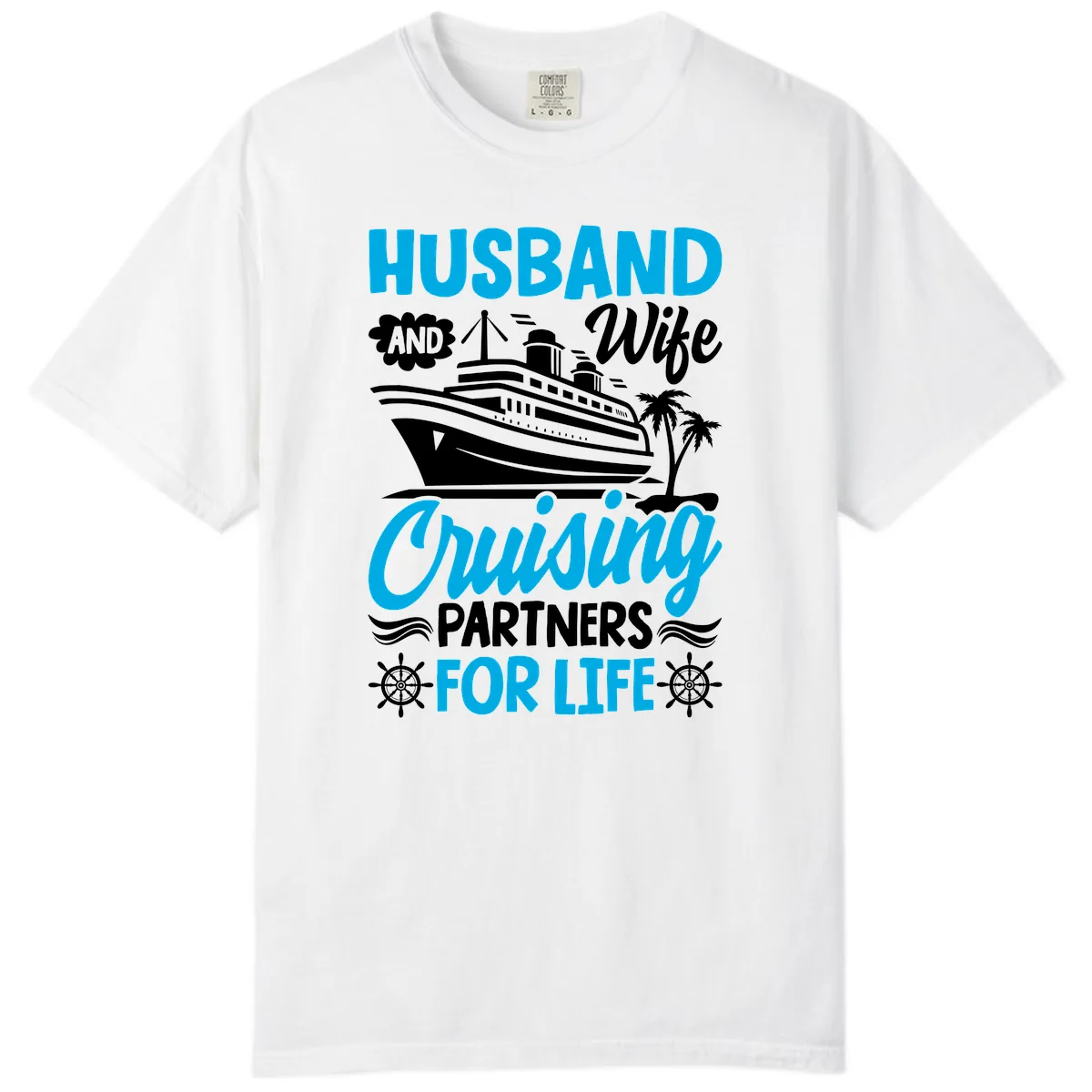 Husband And Wife Cruising Partners For Life Comfort Color in White