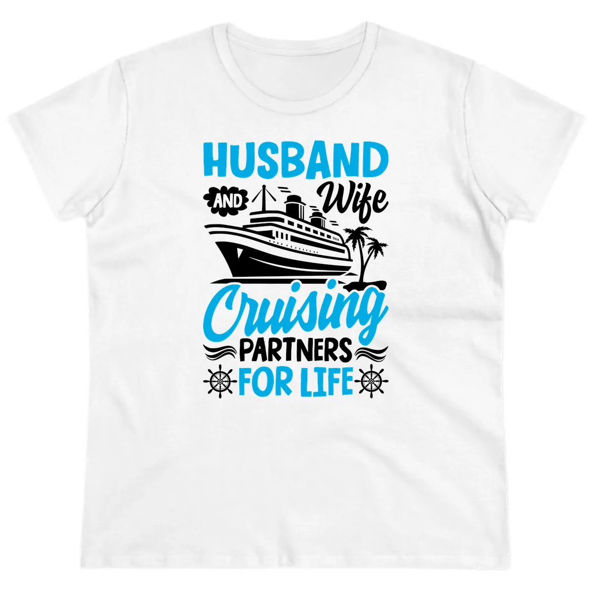 Husband And Wife Cruising Partners For Life Ladies Tee in White
