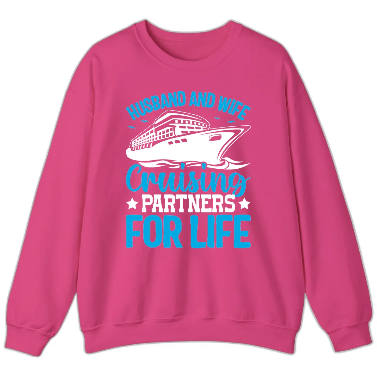 Husband And Wife Cruising Partners For Life Sweatshirt in Heliconia