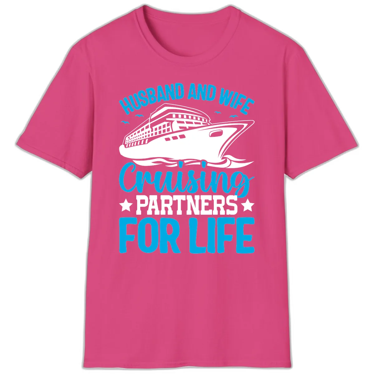 Husband And Wife Cruising Partners For Life T-Shirt in Heliconia