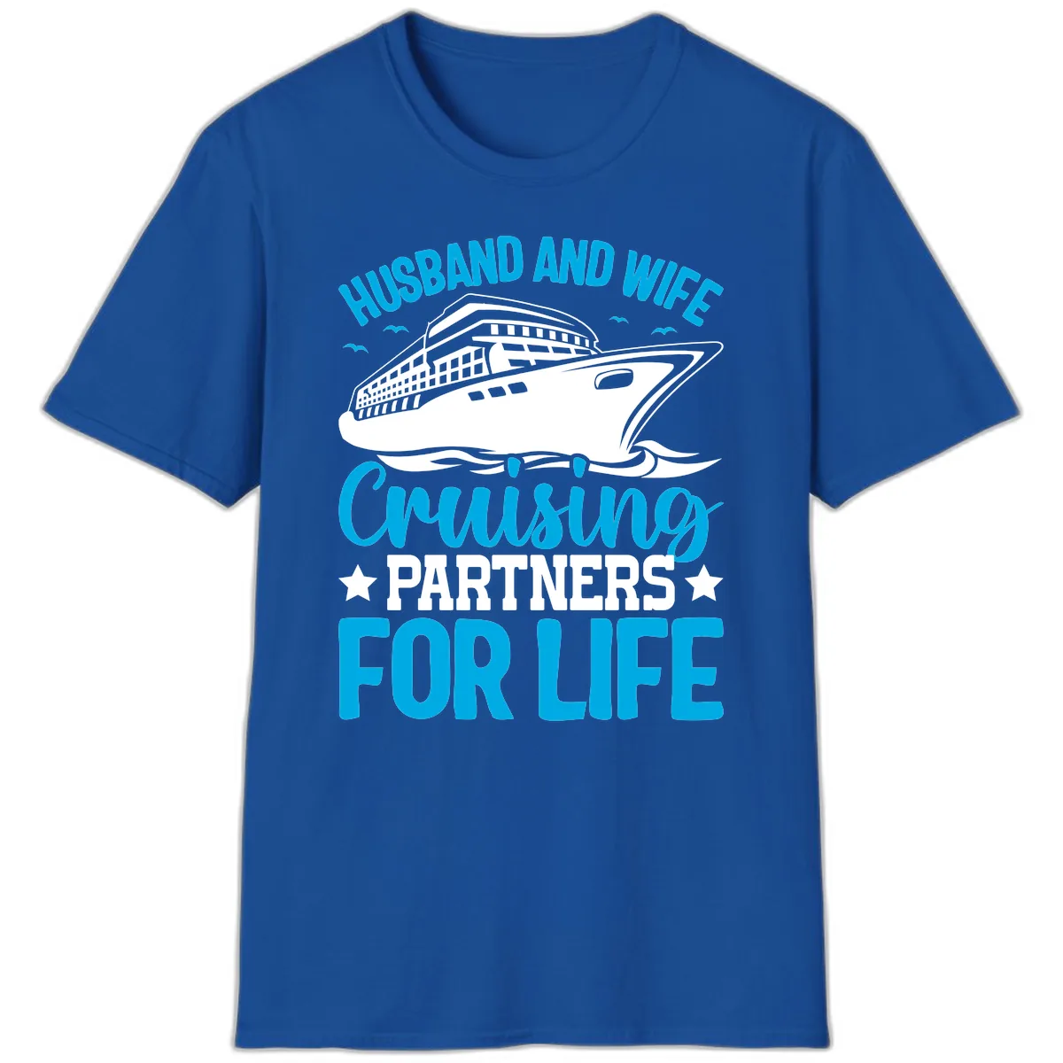 Husband And Wife Cruising Partners For Life T-Shirt in Royal