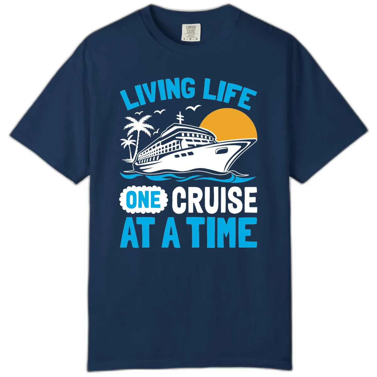 Living Life One Cruise At A Time Comfort Color in Navy