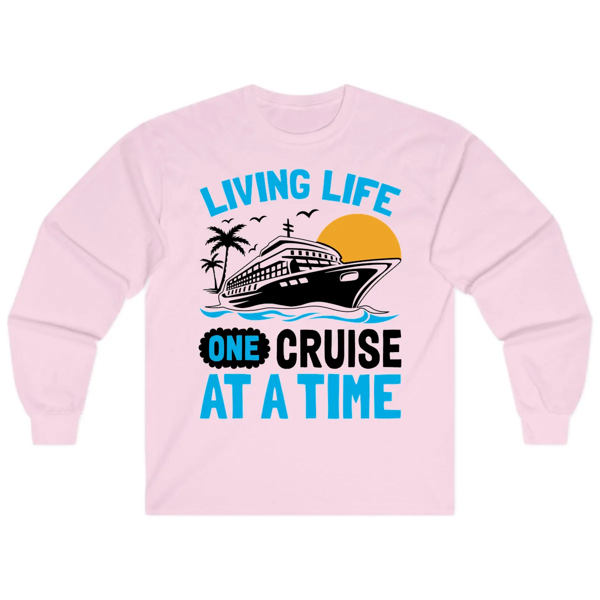 Living Life One Cruise At A Time Long Sleeve in Light Pink