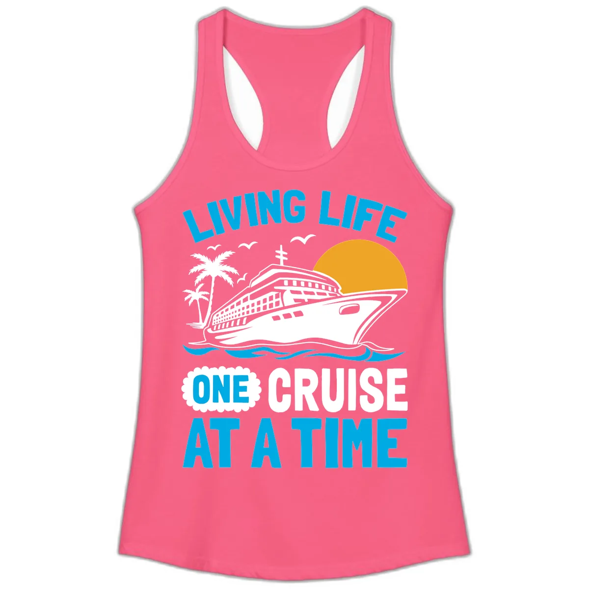 Living Life One Cruise At A Time Ladies Tank in Solid Hot Pink