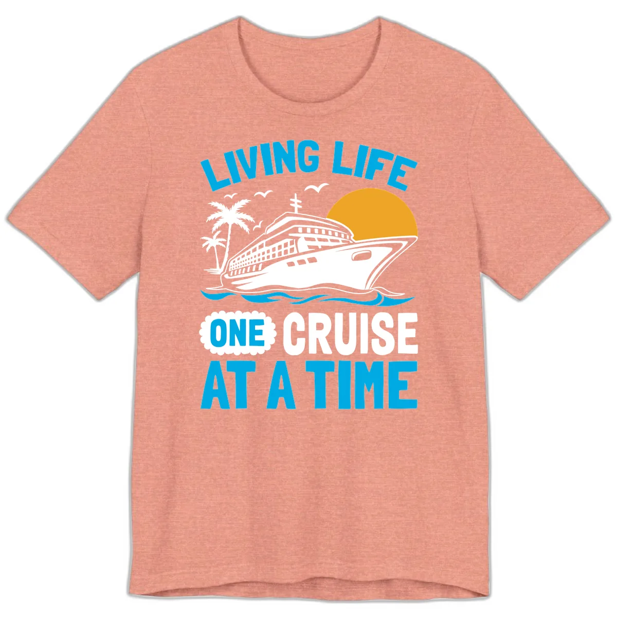 Living Life One Cruise At A Time Premium T-Shirt in Heather Sunset