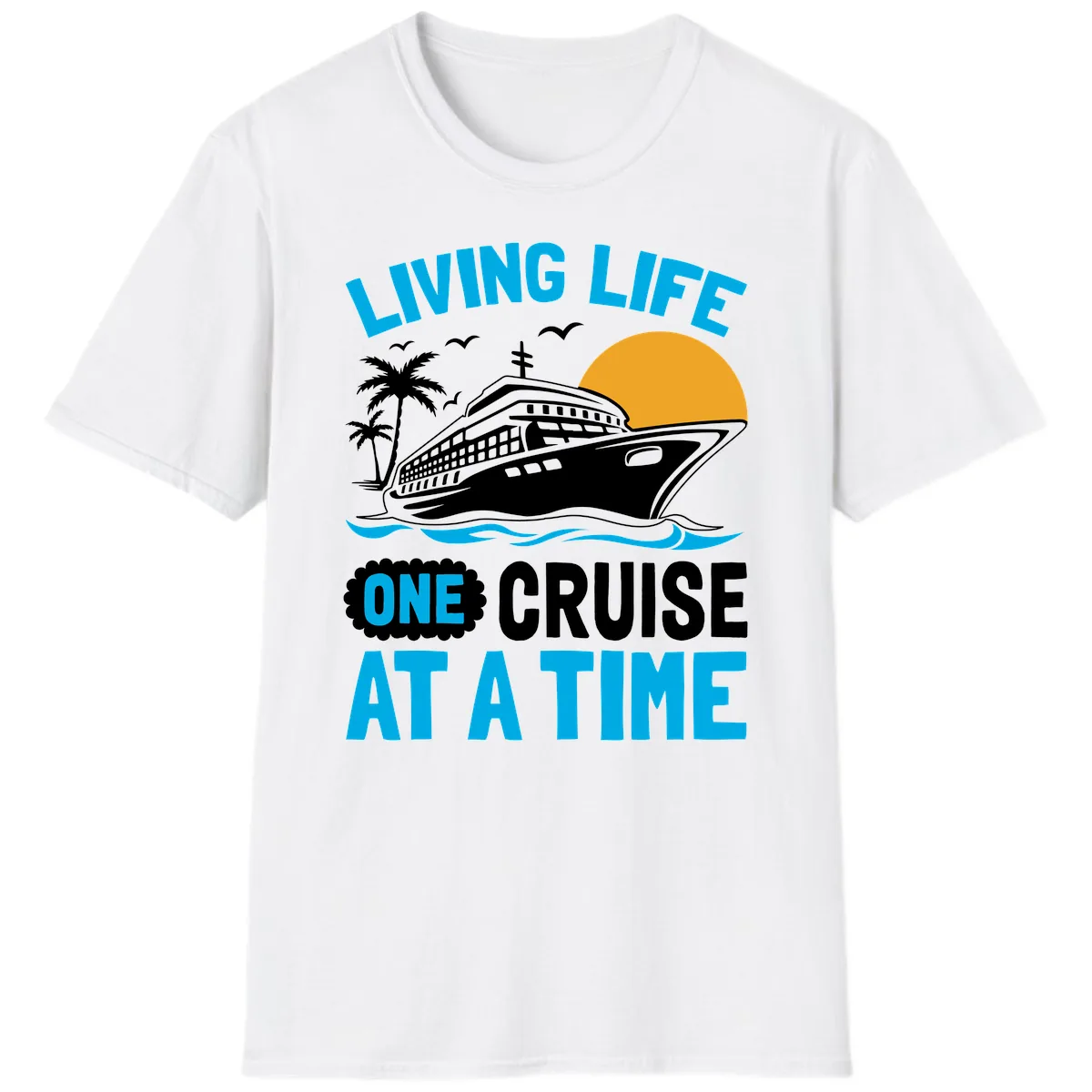 Living Life One Cruise At A Time T-Shirt in White