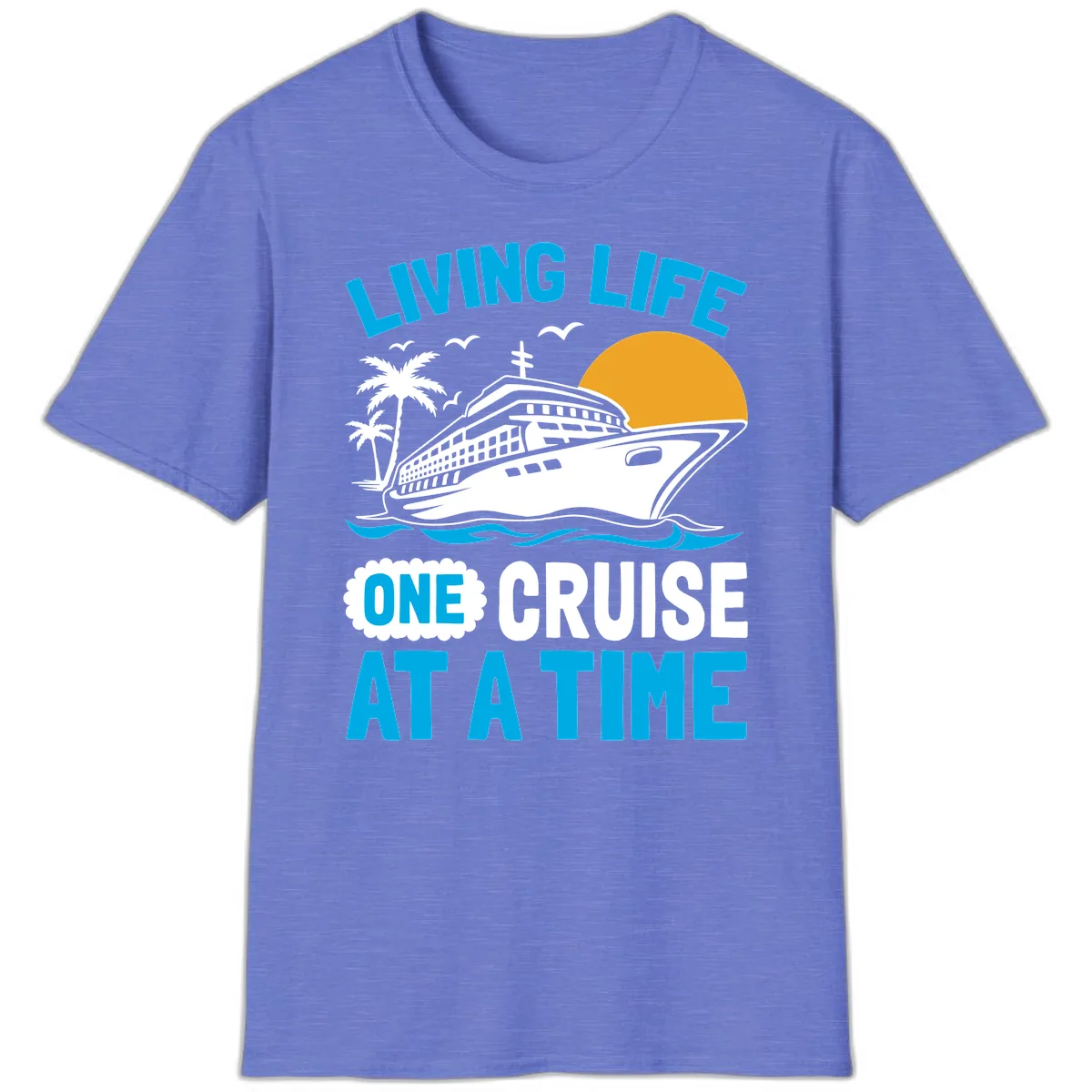 Living Life One Cruise At A Time T-Shirt in Heather Royal
