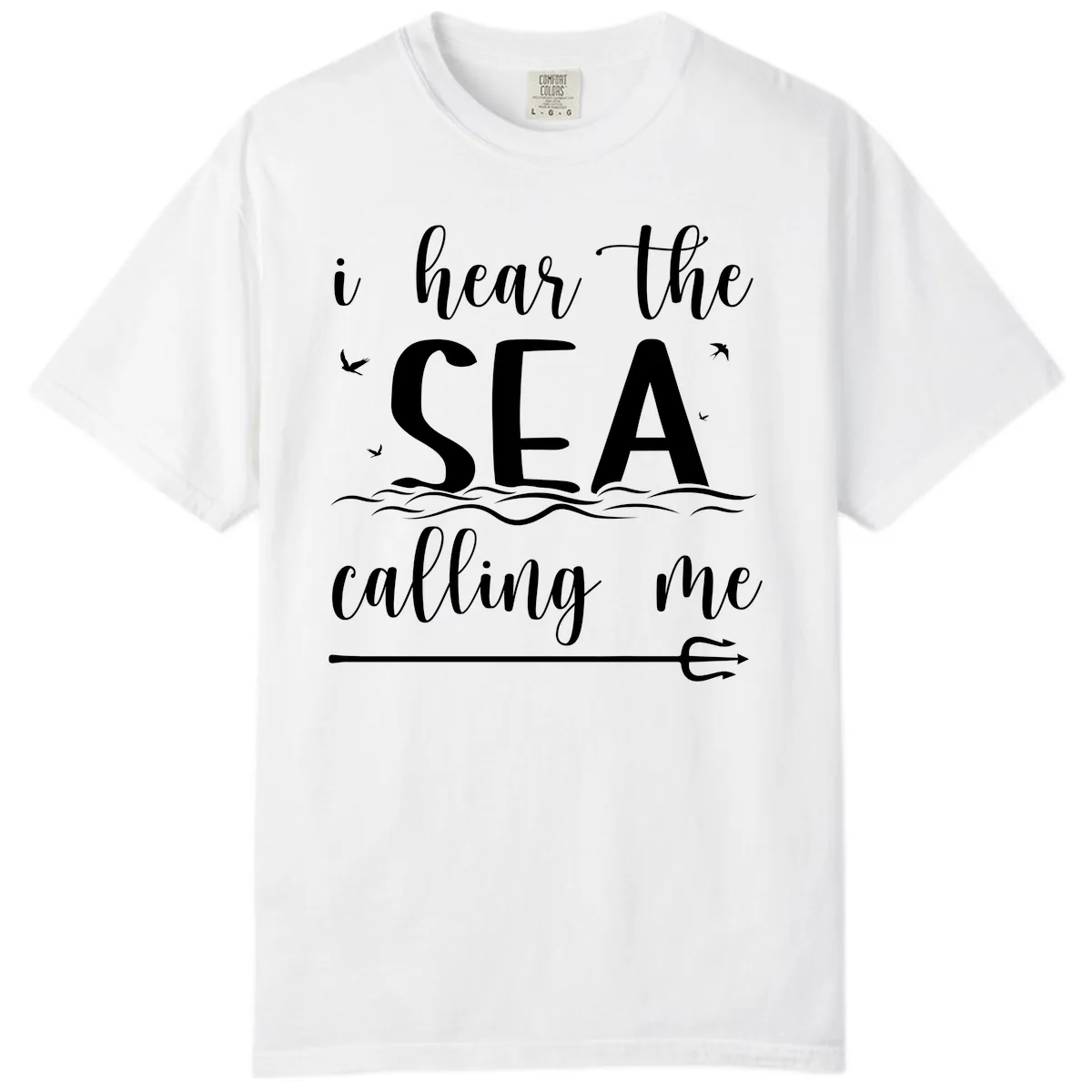 I Hear The Sea Calling Me Comfort Color in White