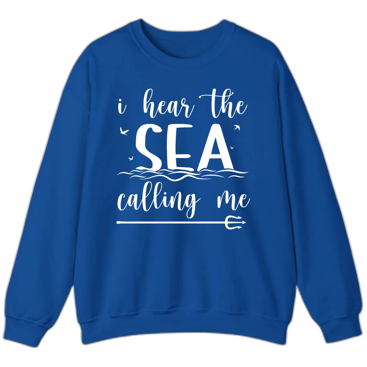 I Hear The Sea Calling Me Sweatshirt in Royal