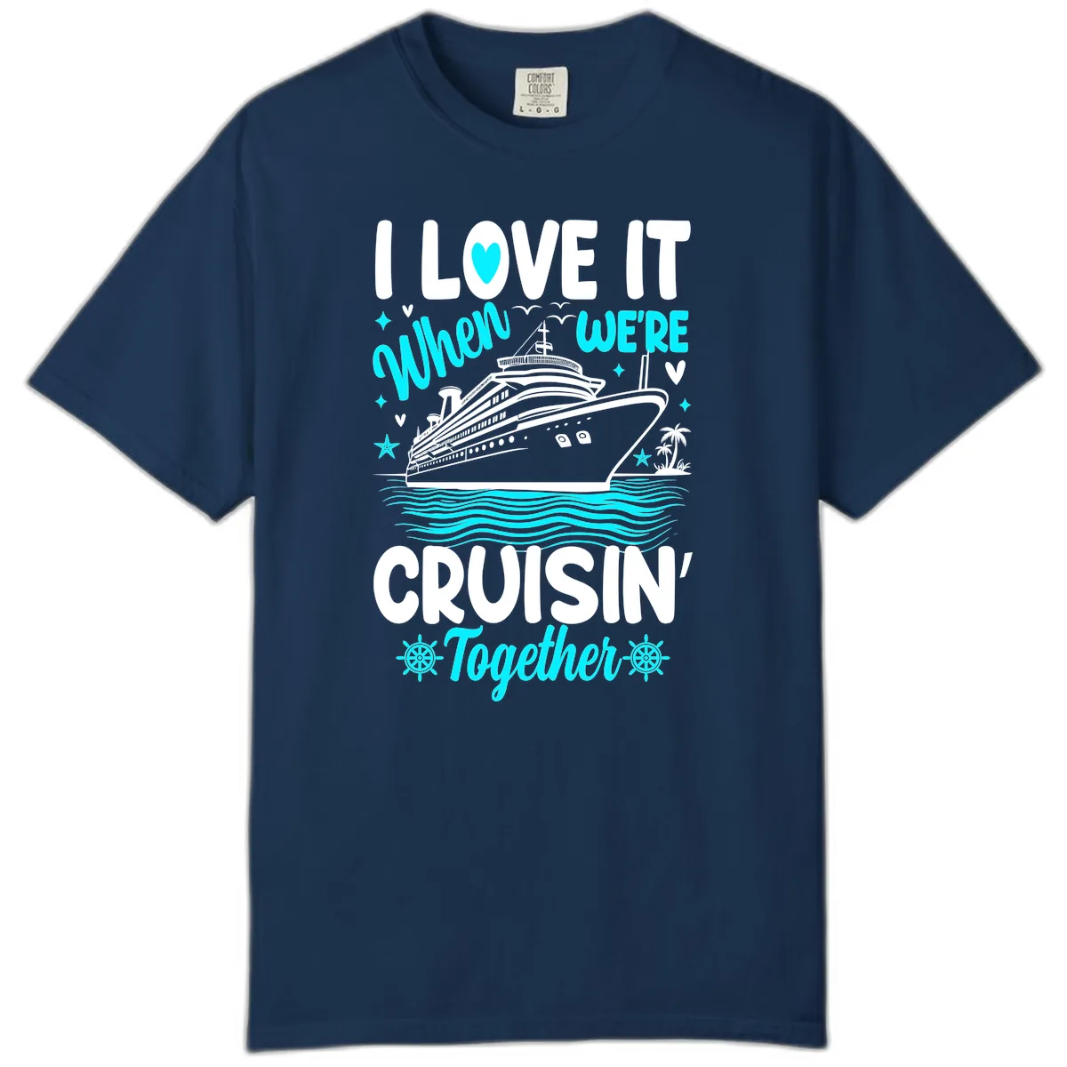 I Love It When We're Cruisin' Together Comfort Color in Navy
