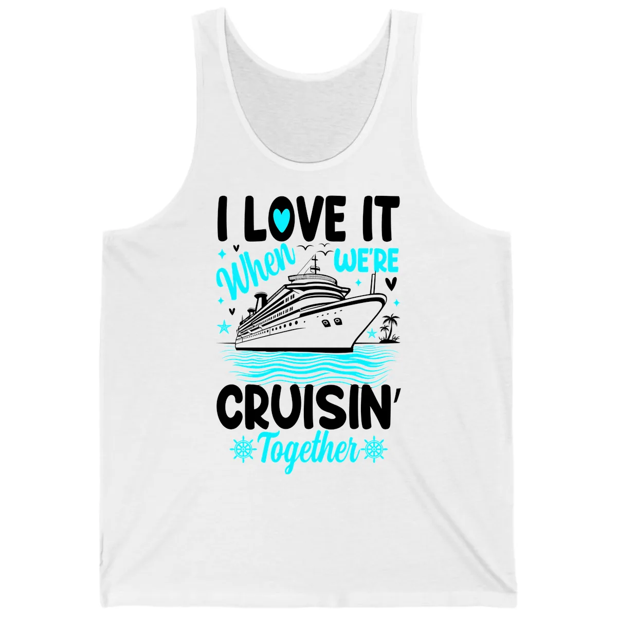 I Love It When We're Cruisin' Together Tank in White