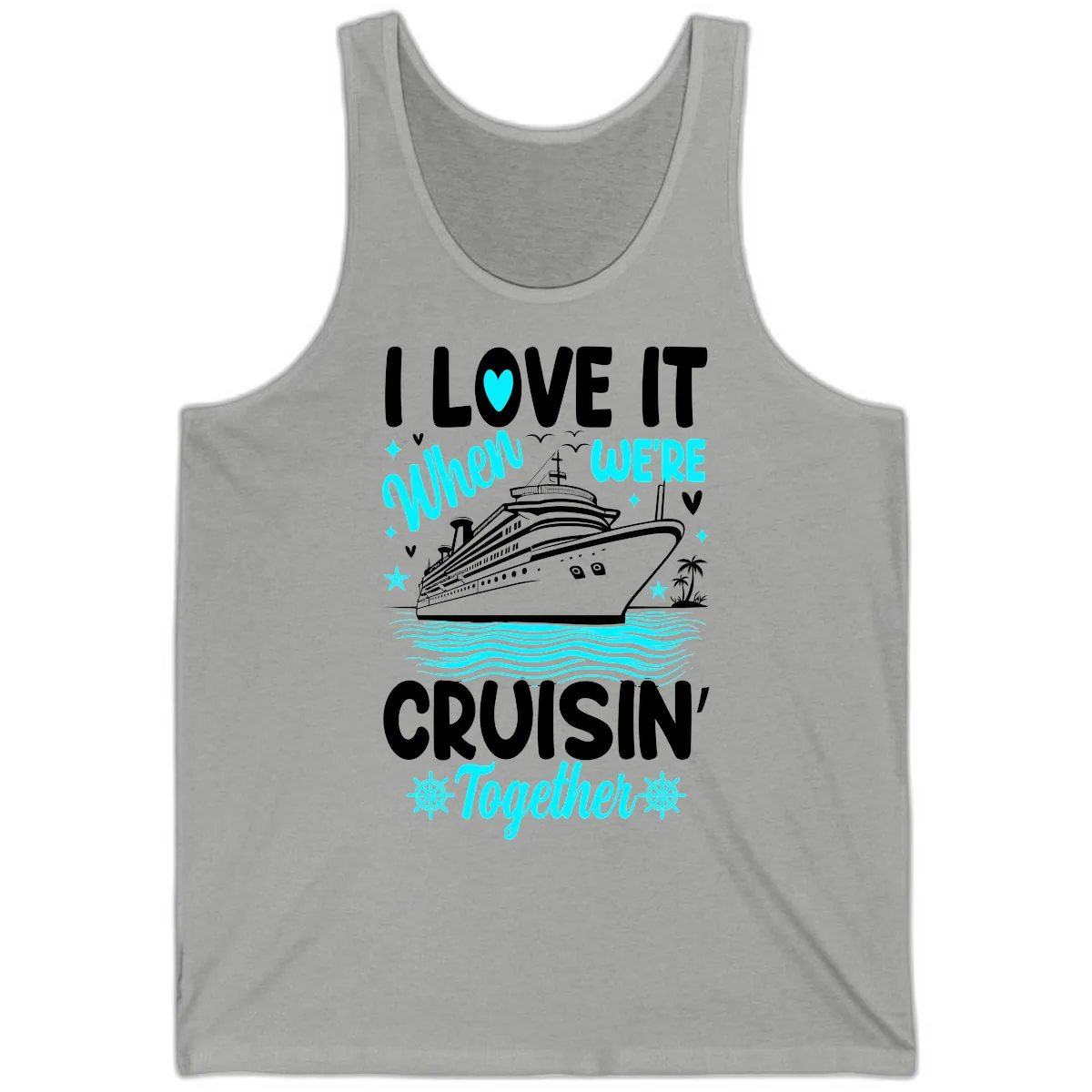 I Love It When We're Cruisin' Together Tank in Athletic Heather