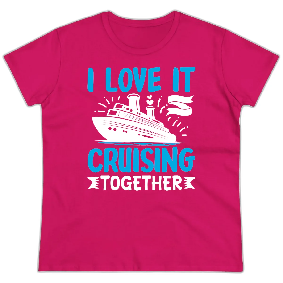 I Love It Cruising Together Ladies Tee in Heliconia