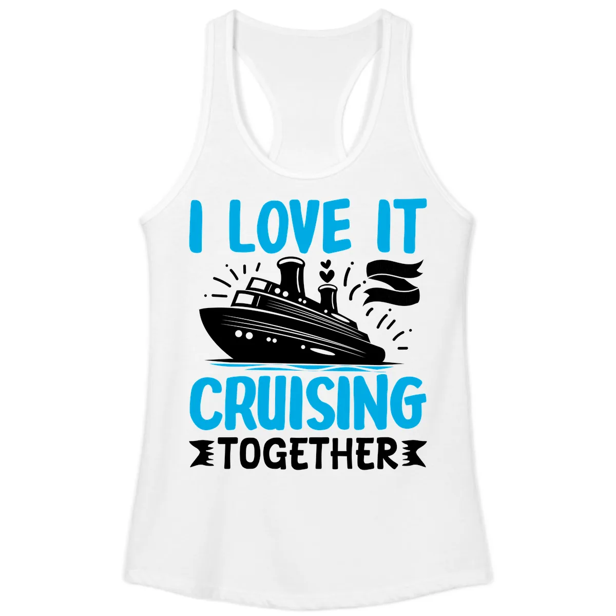 I Love It Cruising Together Ladies Tank in White