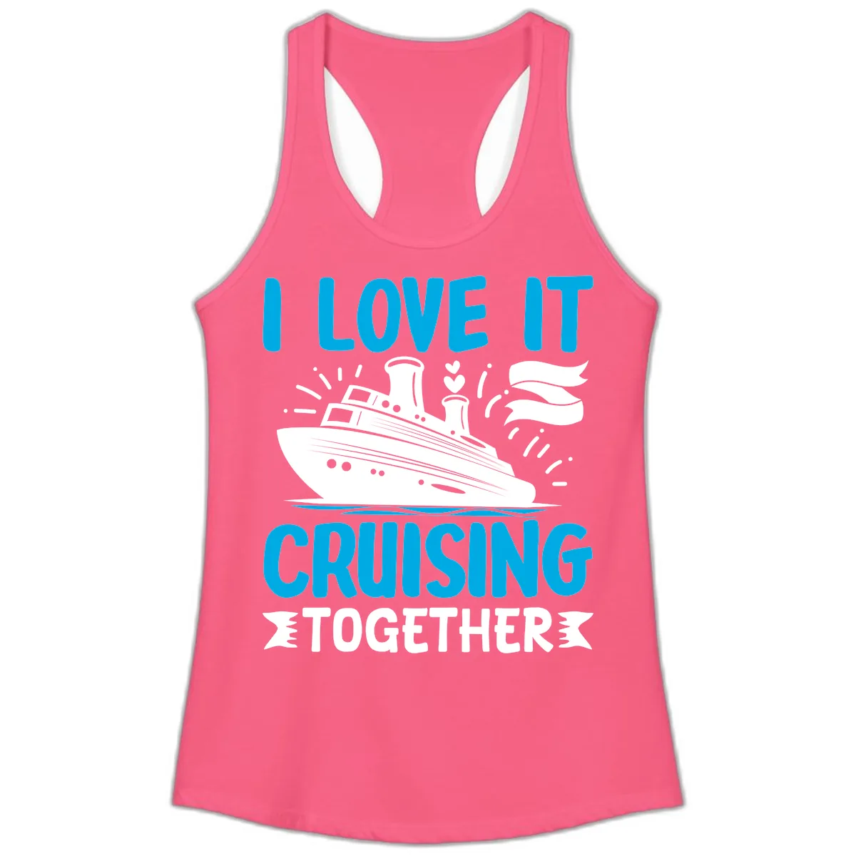 I Love It Cruising Together Ladies Tank in Solid Hot Pink