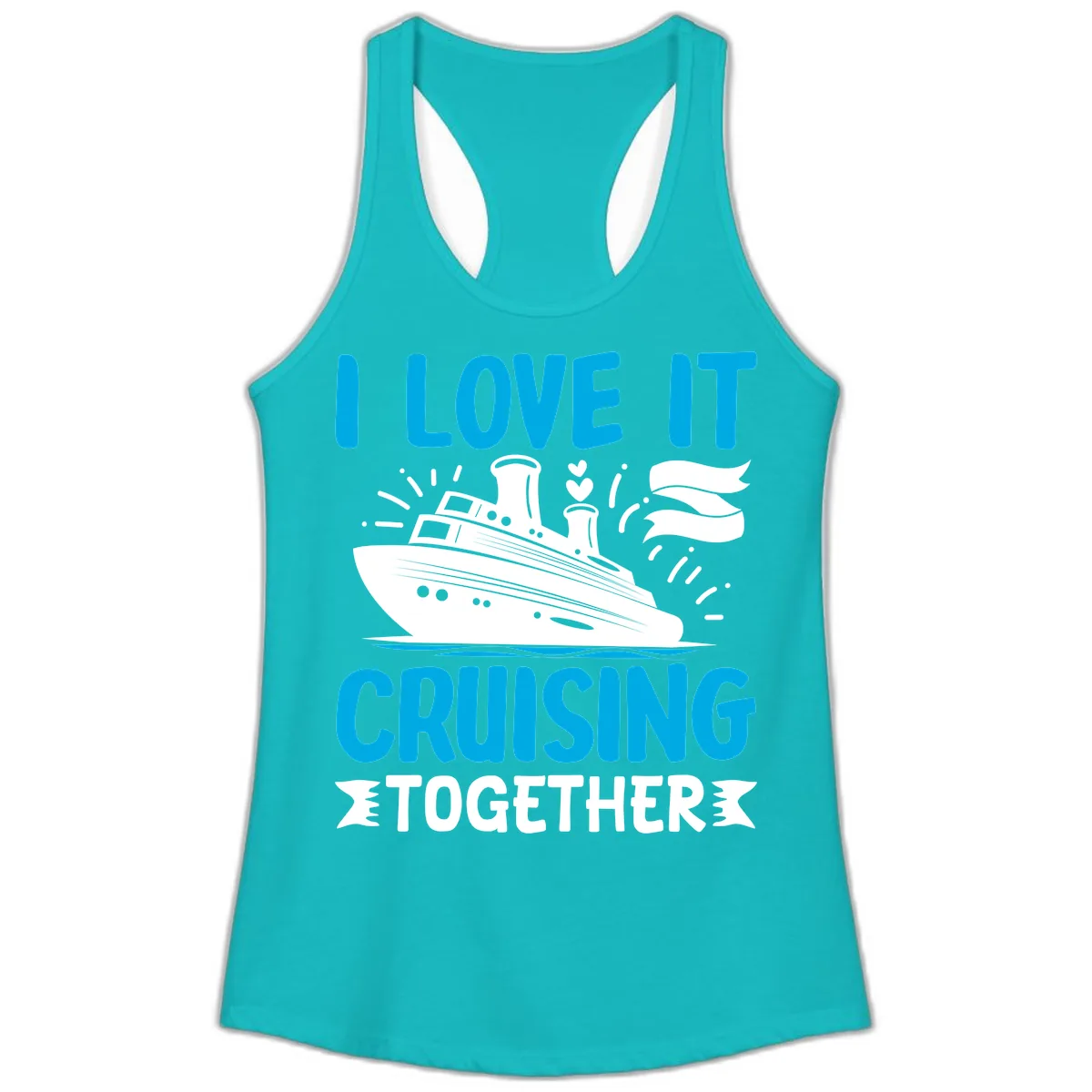 I Love It Cruising Together Ladies Tank in Tahiti Blue