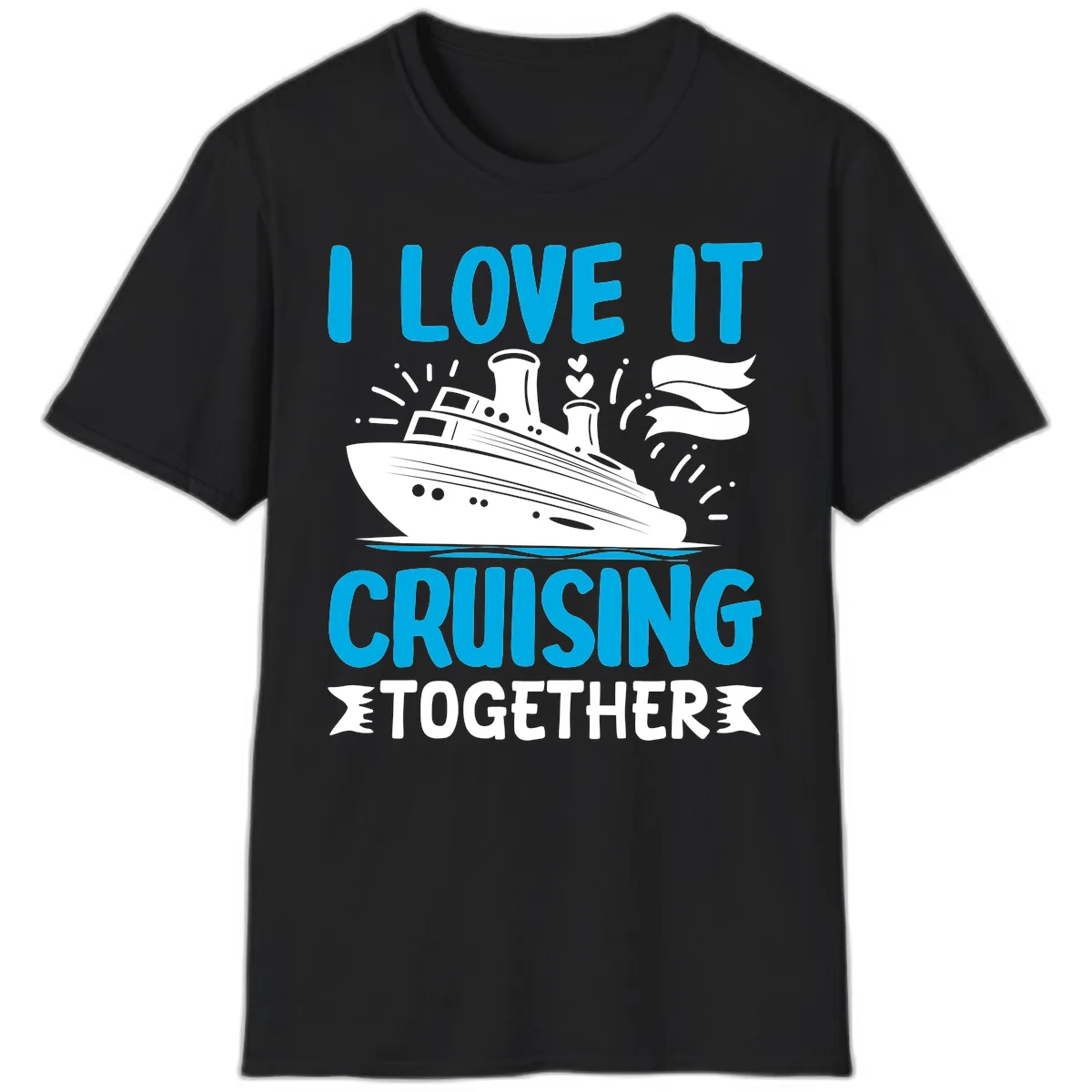 I Love It Cruising Together T-Shirt in Black