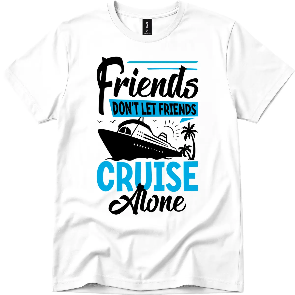 Friends Don't Let Friends Cruise Alone T-Shirt in White