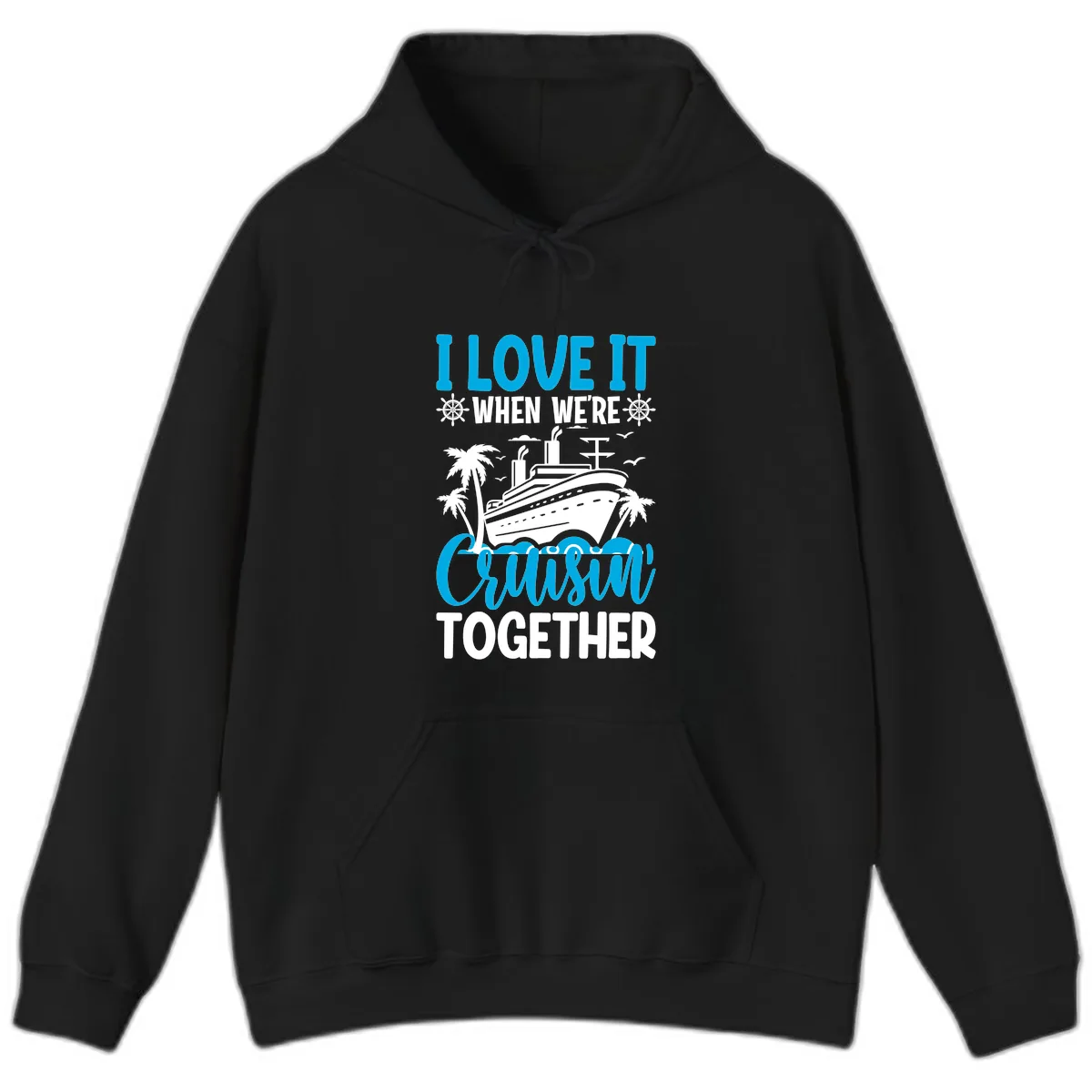 I Love It When We're Cruising Together Hoodie in Black