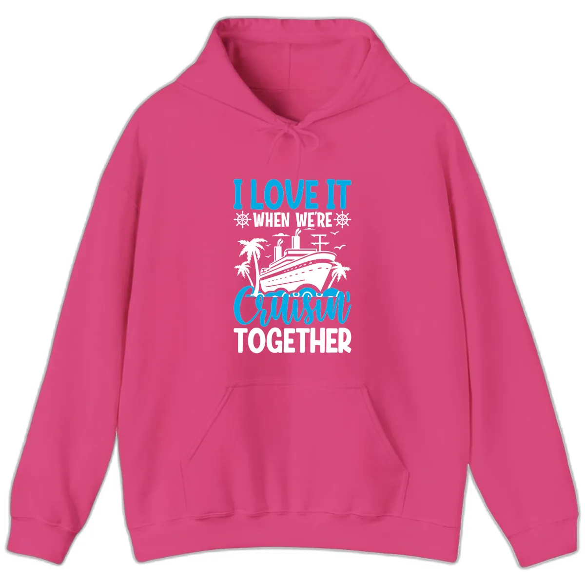 I Love It When We're Cruising Together Hoodie in Heliconia