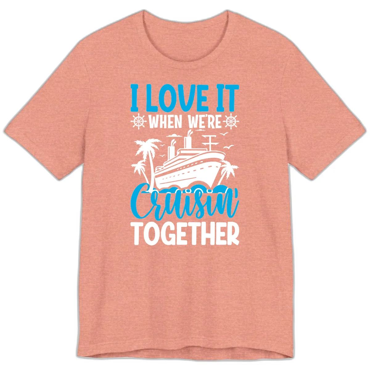 I Love It When We're Cruising Together Premium T-Shirt in Heather Sunset