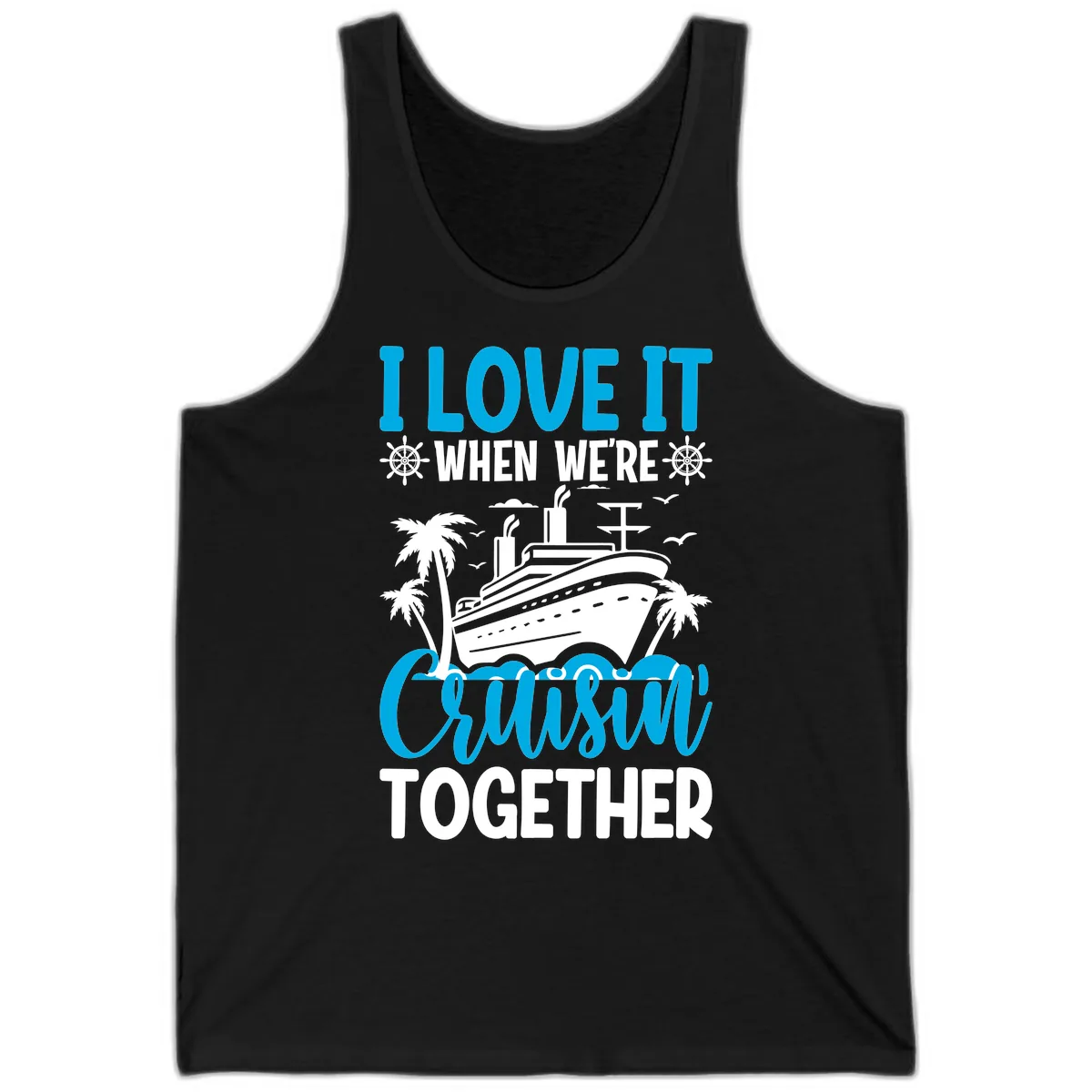 I Love It When We're Cruising Together Tank in Black