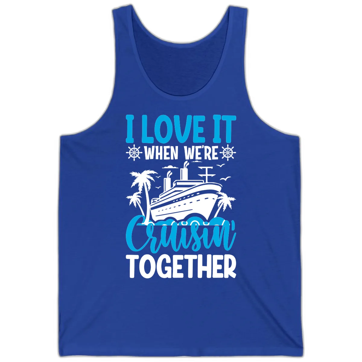 I Love It When We're Cruising Together Tank in True Royal