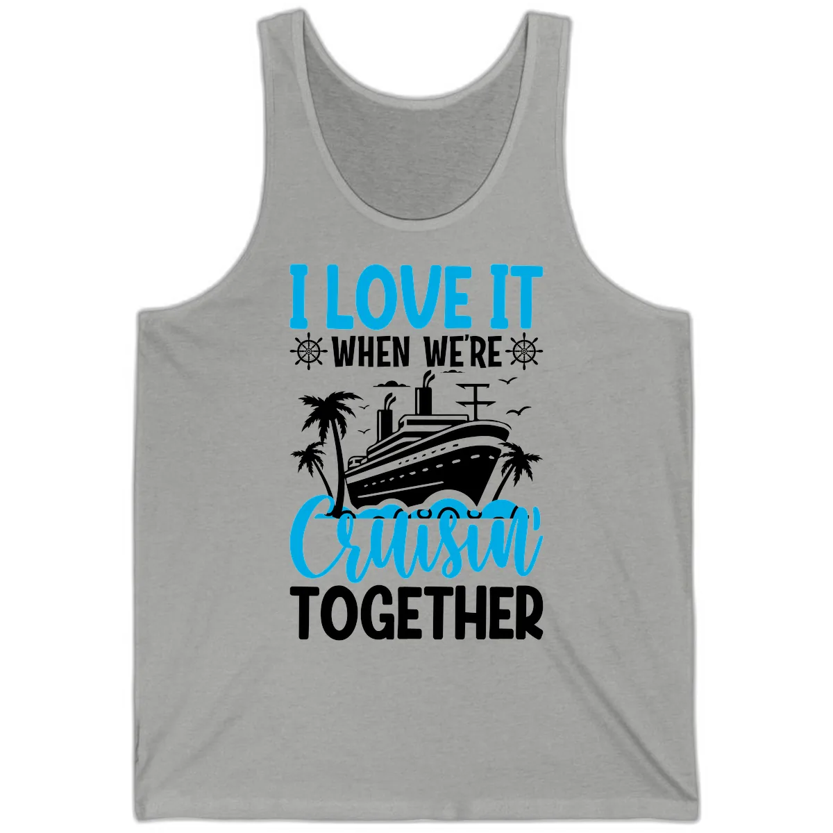 I Love It When We're Cruising Together Tank in Athletic Heather