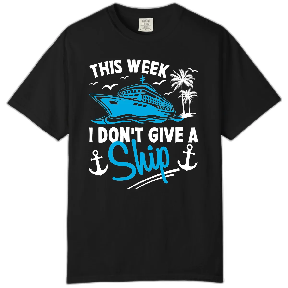 This Week I Don't Give A Ship Comfort Color in Black