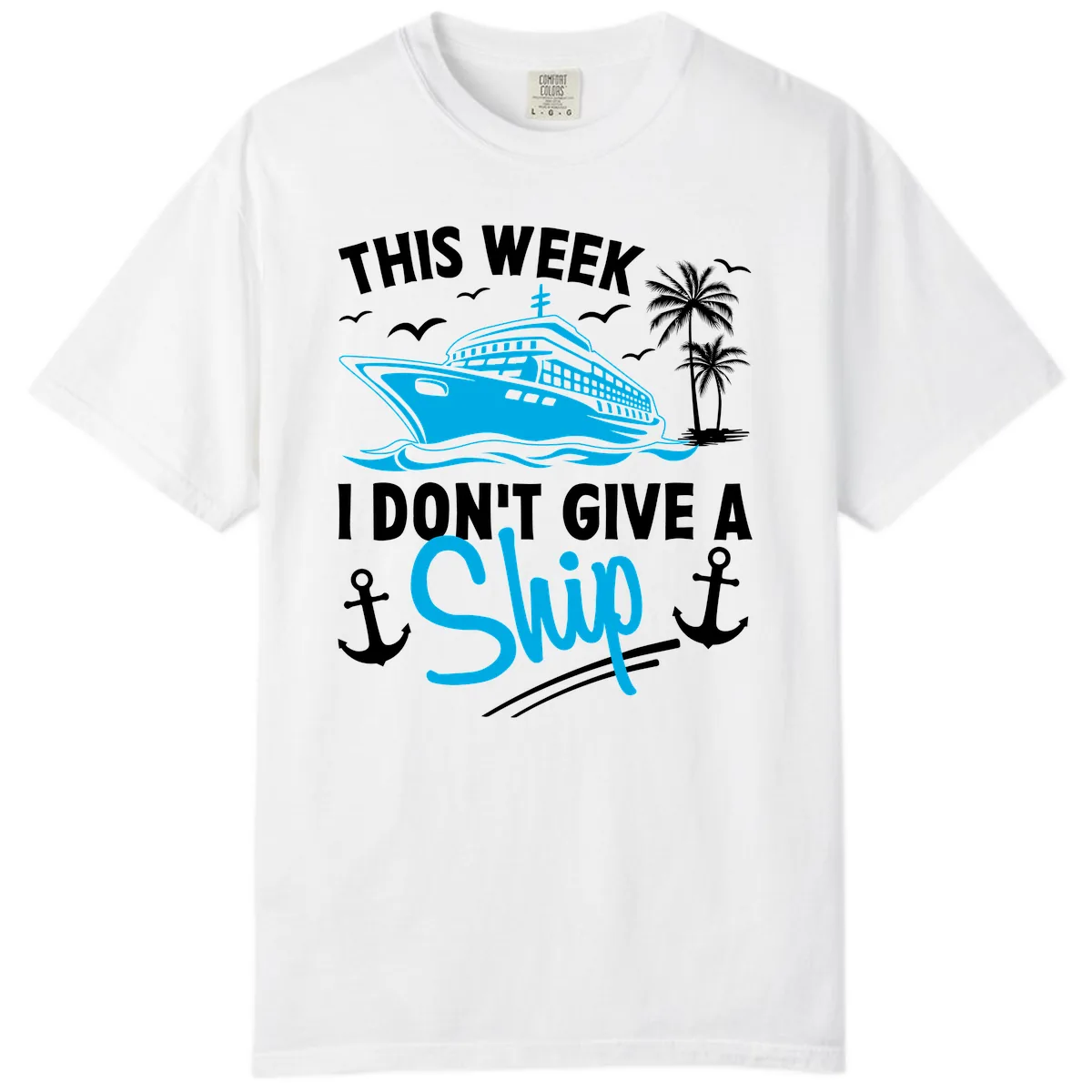 This Week I Don't Give A Ship Comfort Color in White