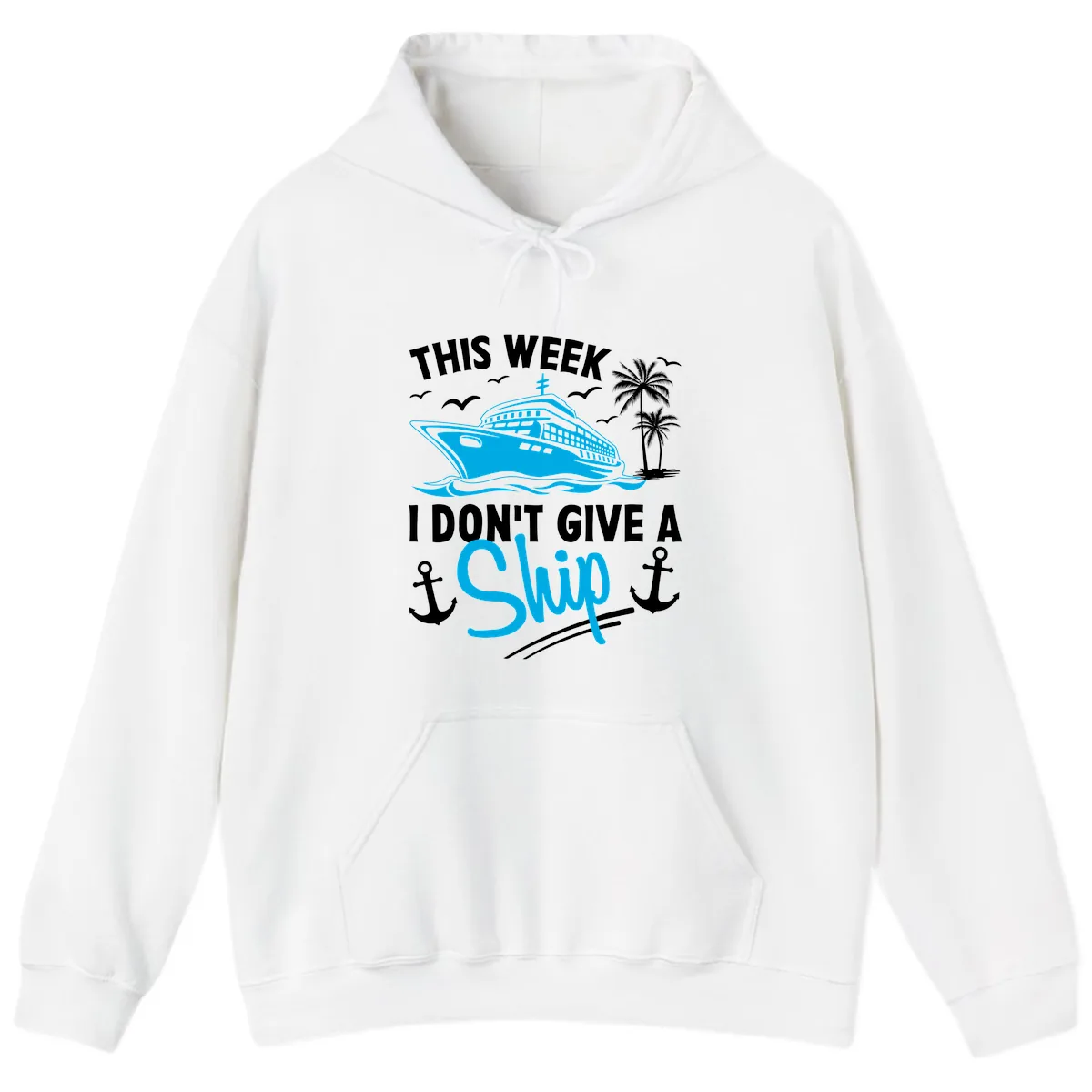 This Week I Don't Give A Ship Hoodie in White
