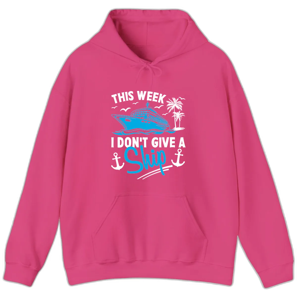 This Week I Don't Give A Ship Hoodie in Heliconia