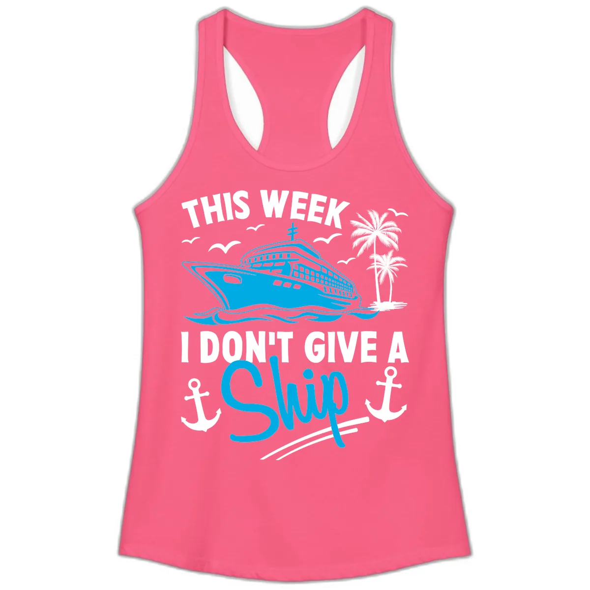 This Week I Don't Give A Ship Ladies Tank in Solid Hot Pink