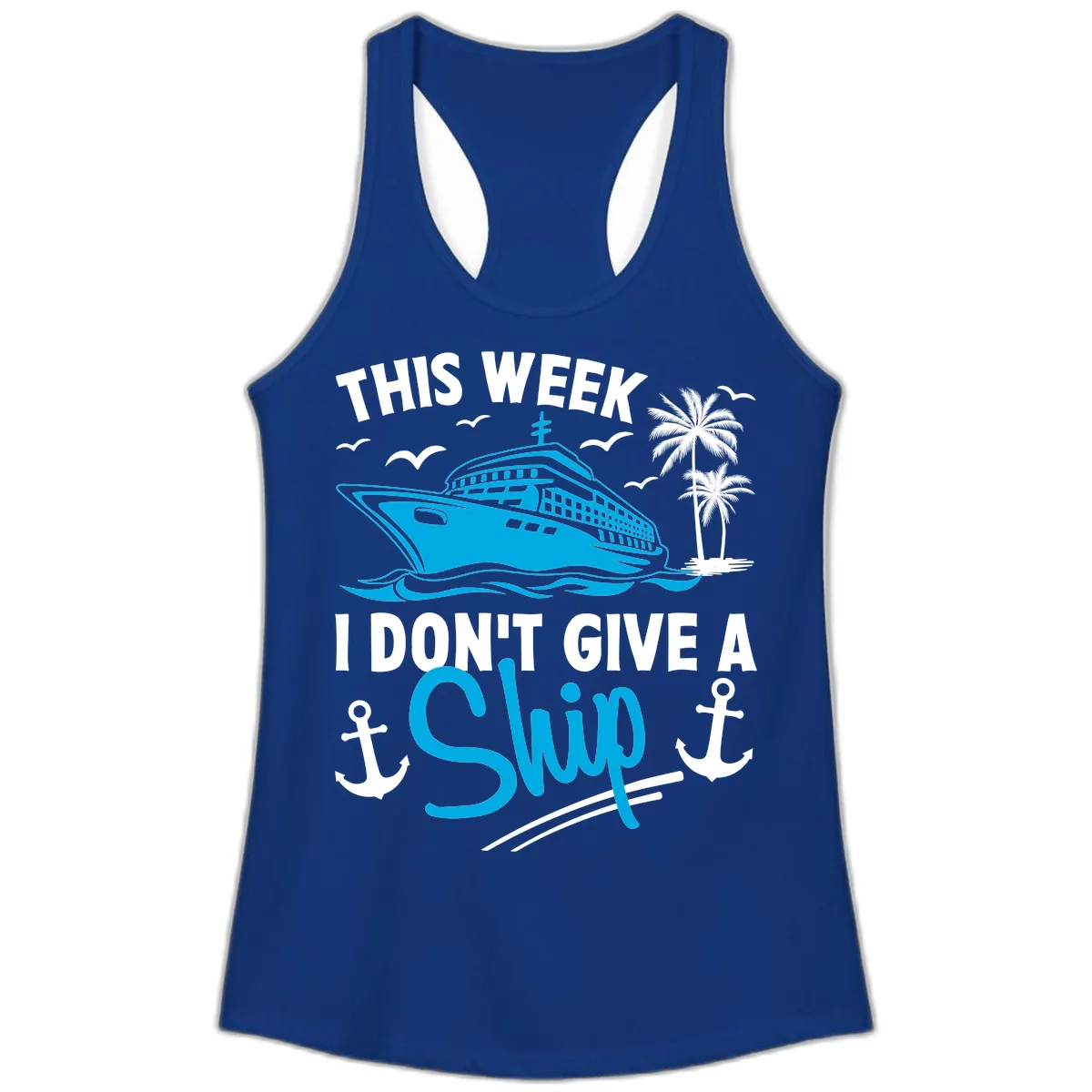 This Week I Don't Give A Ship Ladies Tank in Solid Royal