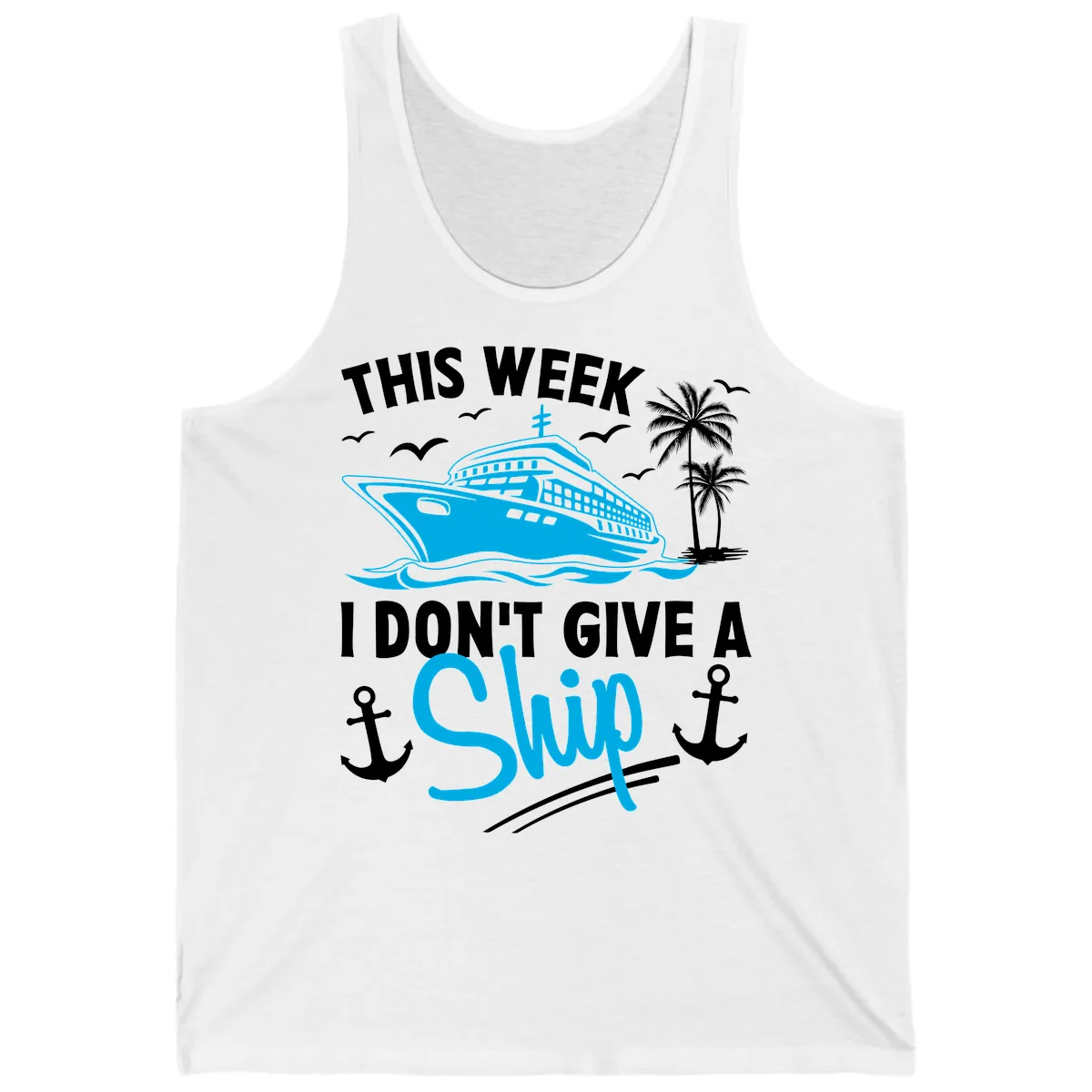 This Week I Don't Give A Ship Tank in White