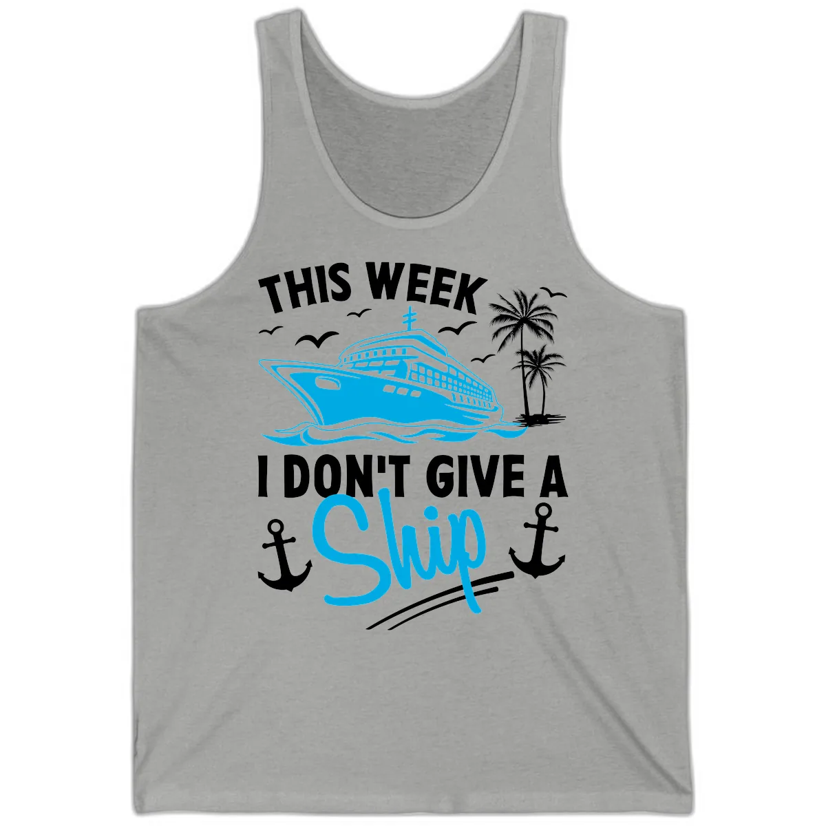 This Week I Don't Give A Ship Tank in Athletic Heather