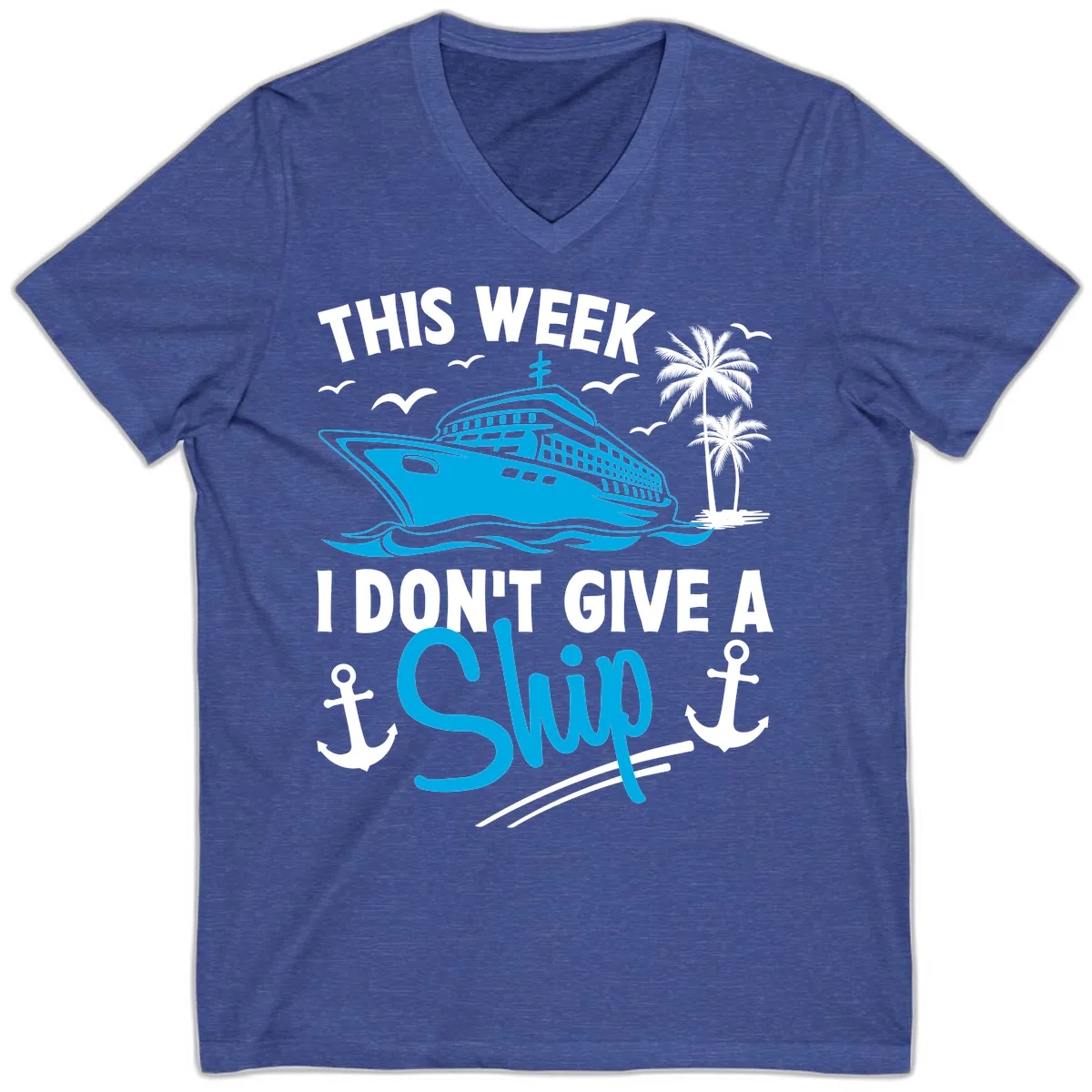 This Week I Don't Give A Ship V-Neck in Heather True Royal