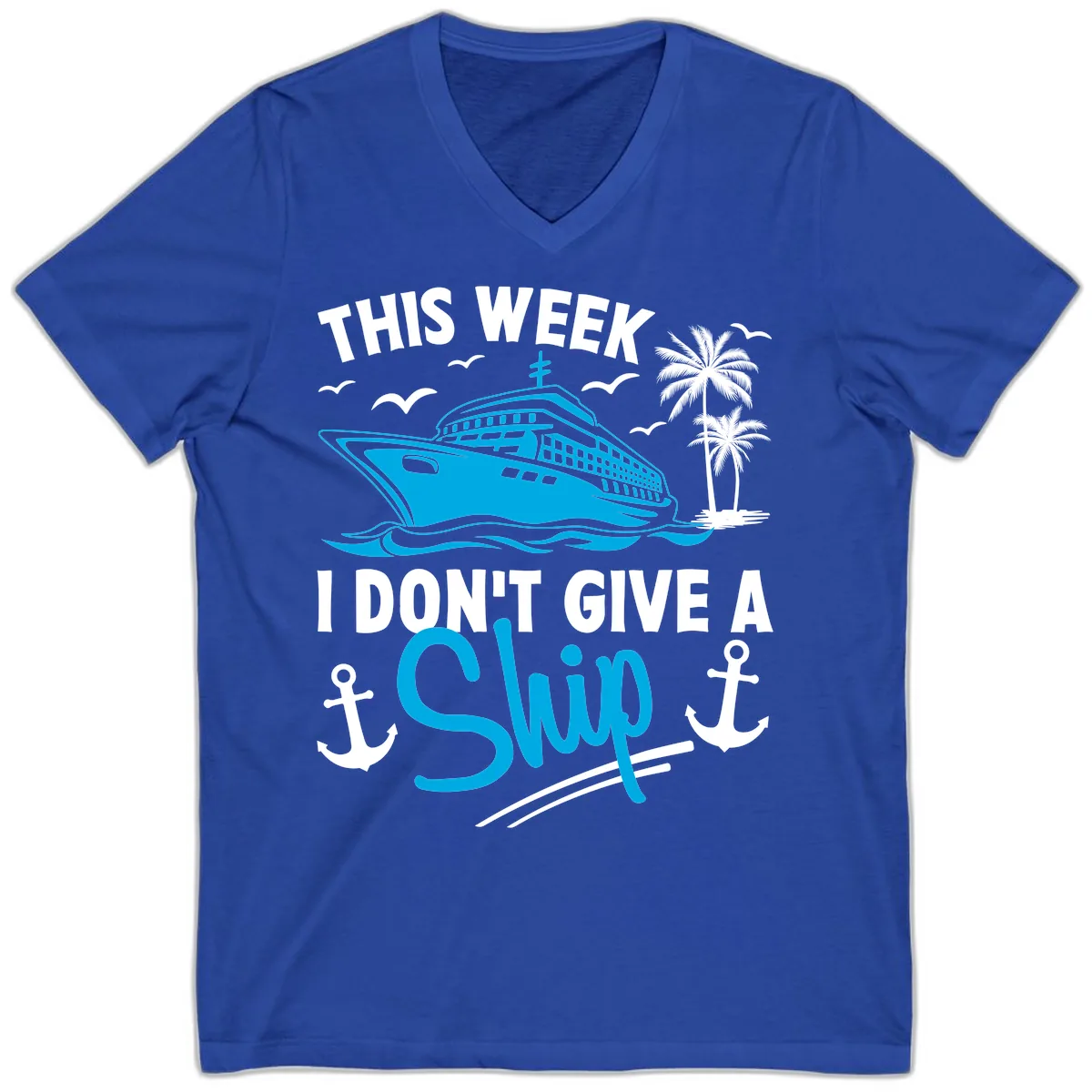 This Week I Don't Give A Ship V-Neck in True Royal