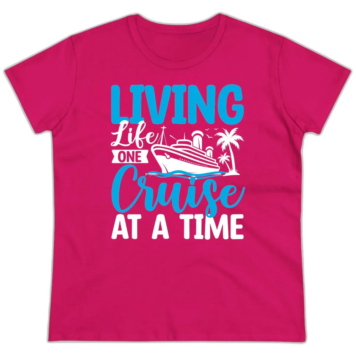 Living Life One Cruise At A Time Ladies Tee in Heliconia