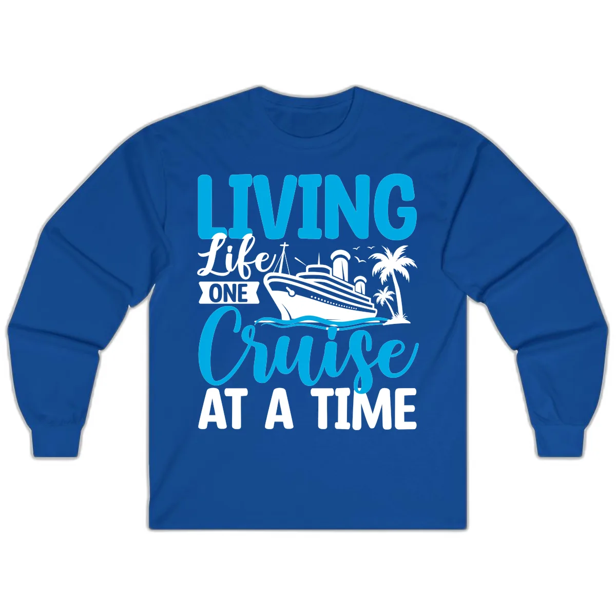 Living Life One Cruise At A Time Long Sleeve in Royal