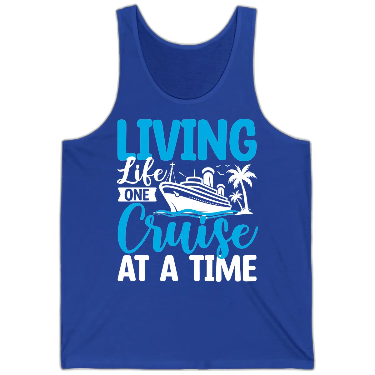 Living Life One Cruise At A Time Tank in True Royal