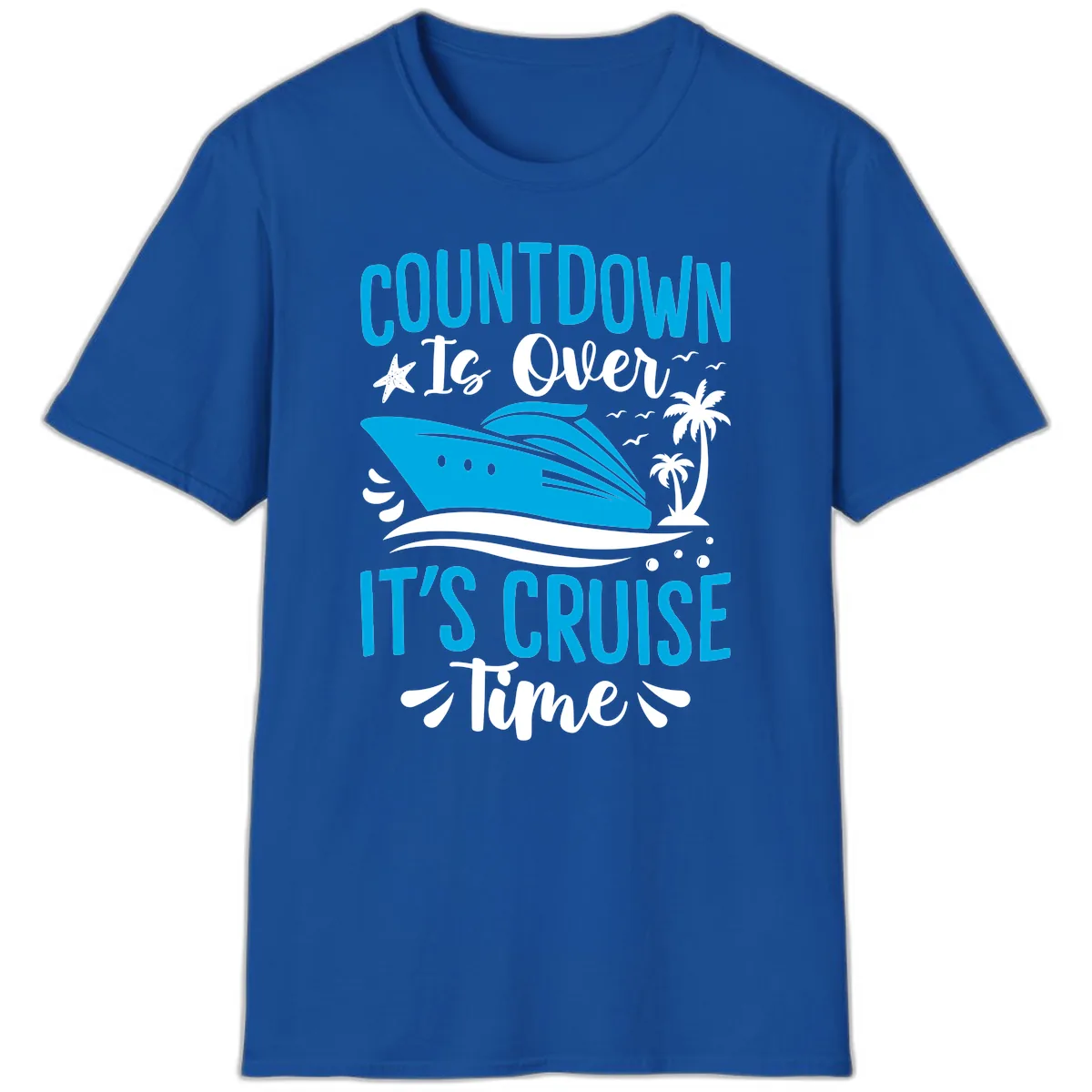 Countdown Is Over It's Cruise Time T-Shirt in Royal