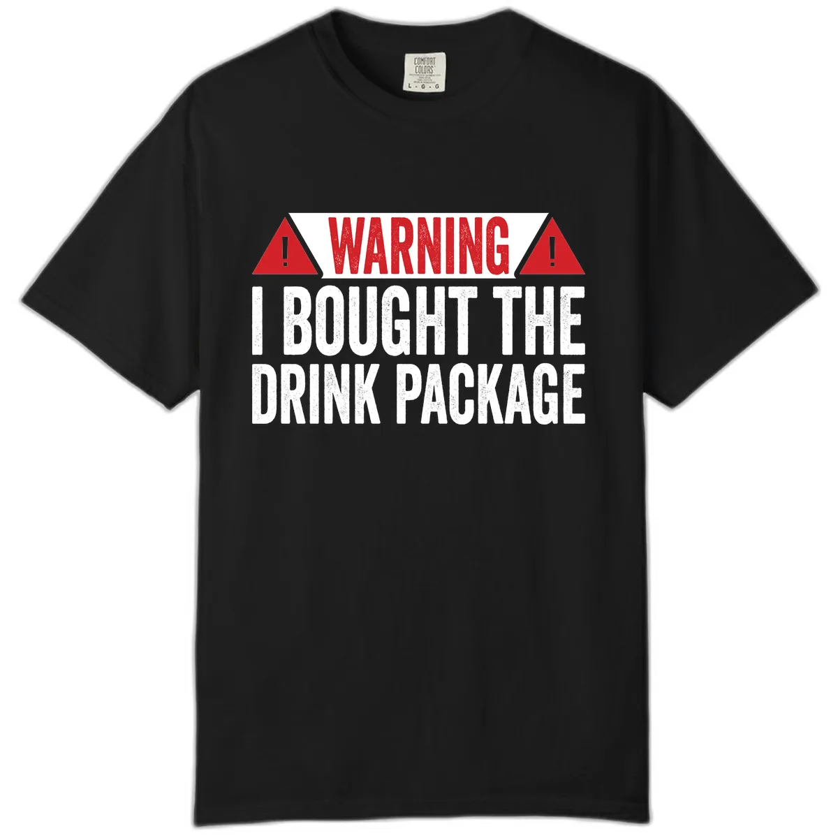 I Bought The Drink Package Comfort Color in Black