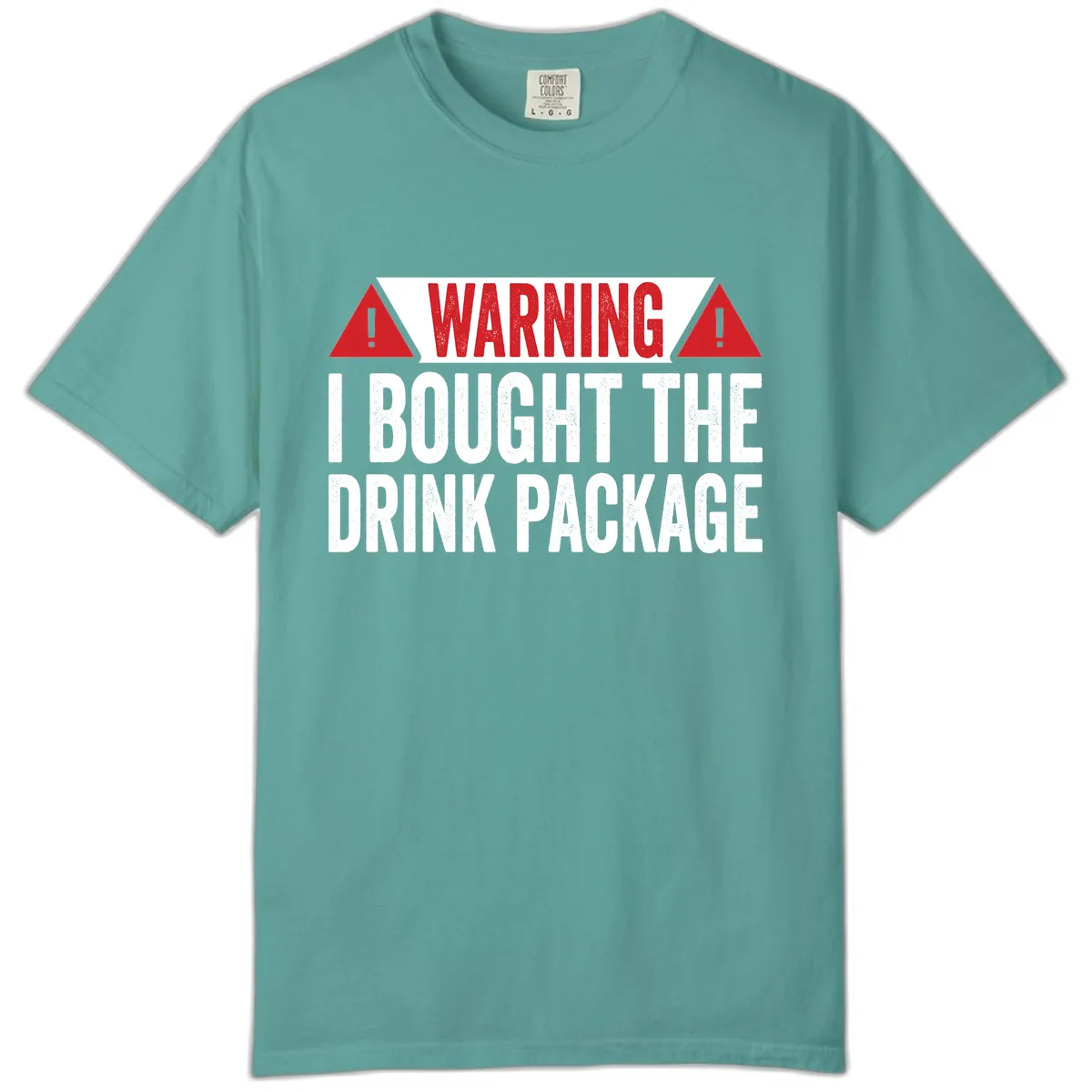 I Bought The Drink Package Comfort Color in Seafoam